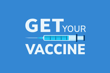 Get your vaccine promotion vector illustration. Seasonal vaccination and immunization promo. Get your flu shot text slogan and syringe icon isolated. medicine background. medical health care image