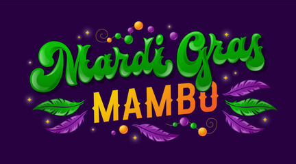 Mardi Gras Mambo design featuring golden text and green script lettering. Decorated with purple and green feathers. Accented with beads and sparkles, this festive design is ideal for holiday events © Olga