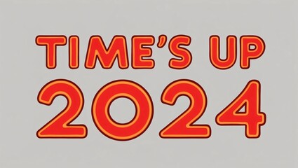 Time's Up 2024 Creative Graphic Design