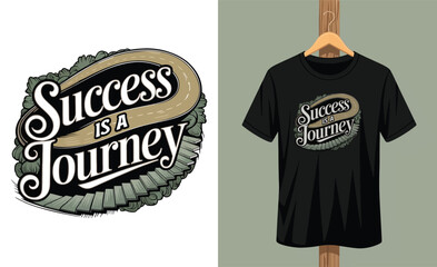 T Shirts That Say Success Is A Journey