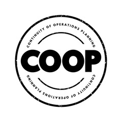 COOP - Continuity Of Operations Planning is a initiative to ensure that agencies are able to continue performance of essential functions under a broad range of circumstances, acronym text stamp