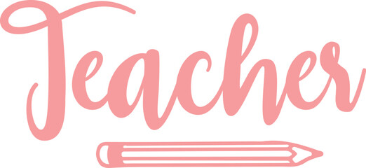 Teacher typography clip art design on plain white transparent isolated background for card, shirt, hoodie, sweatshirt, apparel, tag, mug, icon, poster or badge