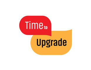 time to upgrade sign on white ackground	