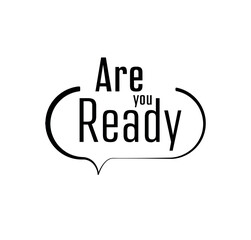 are you ready sign on white background	