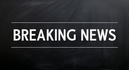 breaking news text lettering on blackboard chalkboard background