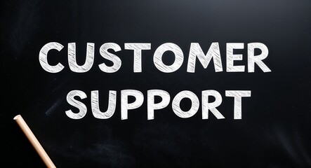 customer support text lettering on blackboard chalkboard background