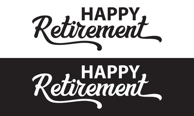 HAPPY RETIREMENT black brush calligraphy banner isolated on white and black background. Vector . EPS 10