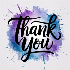handwritten inscription Thank you in modern calligraphy on splashes of watercolor paint. Purple and blue colors