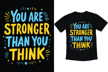 You are stronger than you think quotes T-shirt Design, motivational t-shirt design print ready, Typography tshirt design.