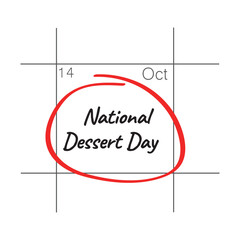 National Dessert Day, October 14 - calendar date.