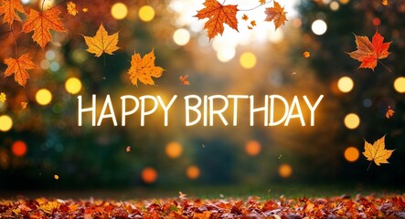 happy birthday lettering on autumn nature concept blurred lights bokeh background