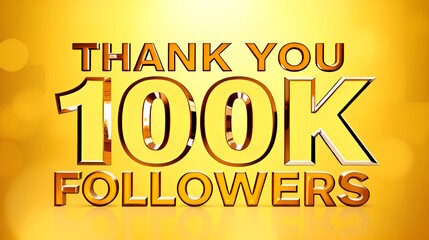 Obraz premium Thank You 100K Followers, golden text on yellow blurred background. social media concept