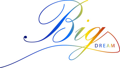 Dream Big text, Dream Big gradient, DREAM BIG. Typography, motivation, inspirational vector design for print on tee, card, banner, poster, hoody. Dream big text design. Modern font calligraphy
