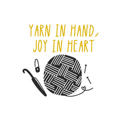 Fototapeta premium Handdrawn illustration of a yarn and lettering Yarn in hand, joy in heart. Card design.
