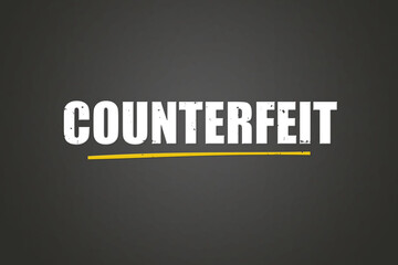 Counterfeit. A blackboard with white text. Illustration with grunge text style.