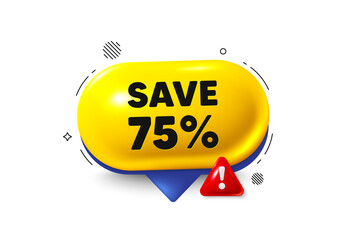 Offer speech bubble 3d icon. Save 75 percent off tag. Sale Discount offer price sign. Special offer symbol. Discount chat offer. Speech bubble danger alert banner. Text box balloon. Vector