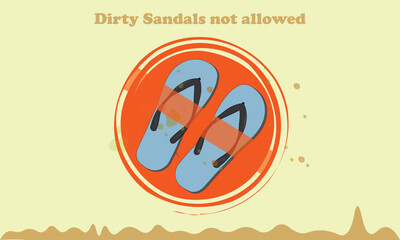 Dirty Sandals are not allowed, Warning Sign. Remove footwear. slippers are not allowed. Perfect for backdrop, sticker, sign, icon, symbol, and bathroom