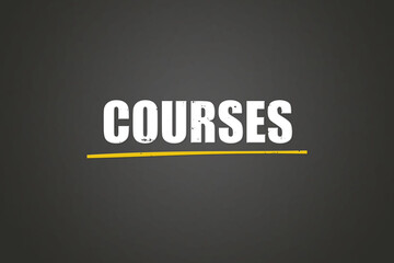 Courses. A blackboard with white text. Illustration with grunge text style.