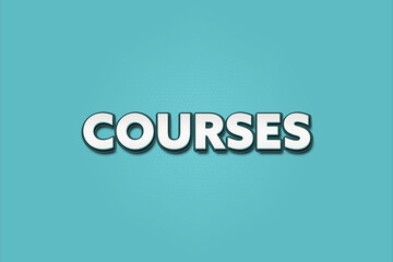 Courses. A Illustration with white text isolated on light green background.