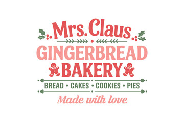 Mrs Claus Gingerbread Bakery, Vintage Christmas Sign SVG Typography Design
