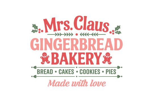 Mrs Claus Gingerbread Bakery, Vintage Christmas Sign SVG Typography Design