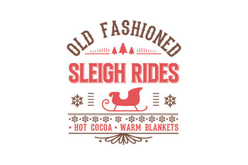 Old fashioned sleigh rides, Vintage Christmas Sign SVG Typography Design