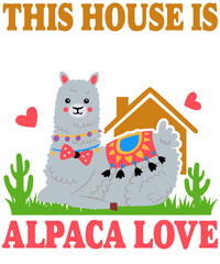 This House Is Full Of A Whole Alpaca Love