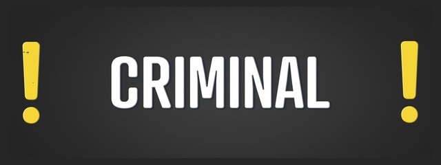 Criminal. A blackboard with white text. Illustration with grunge text style.