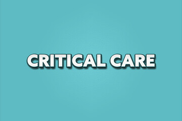 Critical Care. A Illustration with white text isolated on light green background.