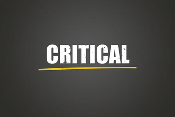 Critical. A blackboard with white text. Illustration with grunge text style.