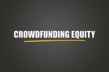 Crowdfunding equity. A blackboard with white text. Illustration with grunge text style.