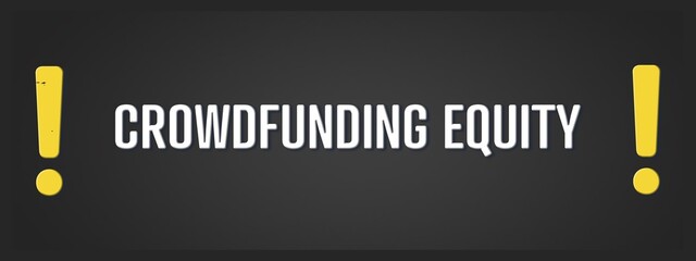 Crowdfunding equity. A blackboard with white text. Illustration with grunge text style.