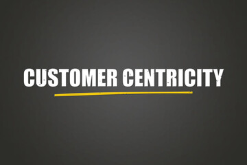 Customer Centricity. A blackboard with white text. Illustration with grunge text style.