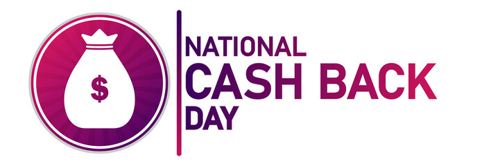 National Cash Back Day. Suitable for greeting card, poster and banner.