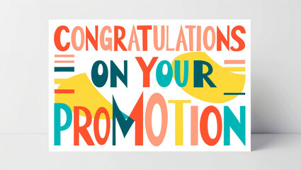 bright and colorful congratulatory illustration card featuring a minimalist, flat design with stylized typography, showcasing the phrase Congratulations on your promotion in bold