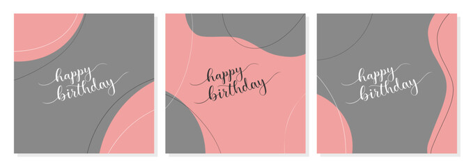 Happy Birthday cards set, pink and gray color posters, lettering with hand drawn letters. Abstraction in boho style.
