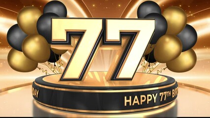 77 years, 77th birthday loop, looped video background, backdrop in 3D Gold with balloons
