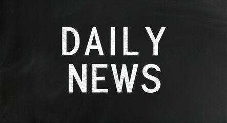 daily news text lettering on blackboard chalkboard background