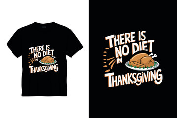 there is no diet in thanksgiving typography t shirt design