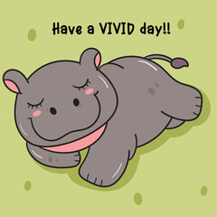 Pygmy hippo baby sleep hippopotamus zoo cartoon with have a vivid day text. Series kawaii animals wildlife jungle drawing