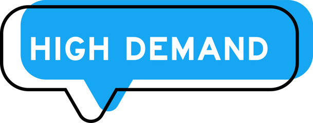 Speech banner and blue shade with word high demand on white background