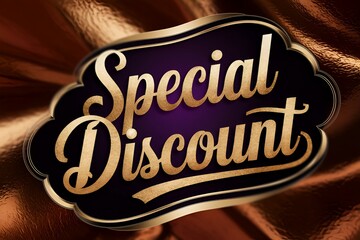 A purple sign with gold lettering that says Special Discount. The sign is on a brown background