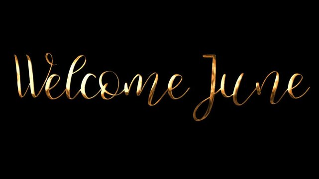 Golden script lettering against black background saying Welcome June. Perfect for social media posts, calendar covers, greeting cards, or invitations.