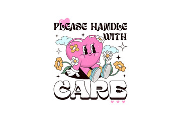 Please handle with care, Retro Inspirational Quote PNG Sublimation Design