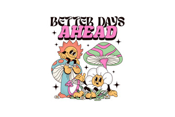 Better days ahead, Retro Inspirational Quote PNG Sublimation Design