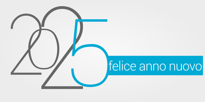 felice anno nuovo - buon anno 2025	