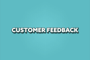 Customer Feedback. A Illustration with white text isolated on light green background.