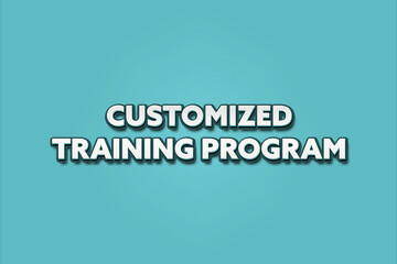 Customized Training Program. A Illustration with white text isolated on light green background.