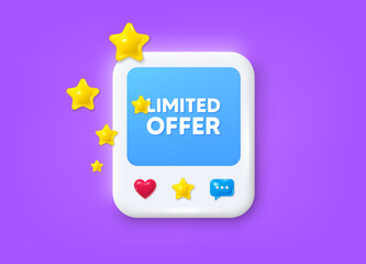 Social media post 3d frame. Limited offer tag. Special promo sign. Sale promotion symbol. Limited offer message frame. Photo banner with stars. Like, star and chat icons. Vector