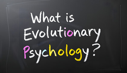 Obraz premium What is Evolutionary Psychology? written on chalkboard isolated with white highlights, png